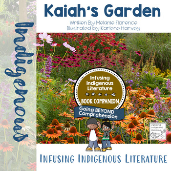 Preview of Kaiah's Garden - Lessons and Book Companion - Indigenous Resource