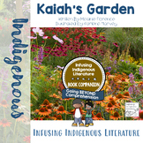 Kaiah's Garden - Lessons and Book Companion - Indigenous Resource