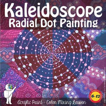 Preview of Kaleidoscope Acrylic Painting - Radial Dots- Middle/High School Color Lesson
