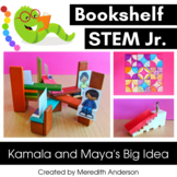 Kamala and Maya's Big Idea STEM Activities