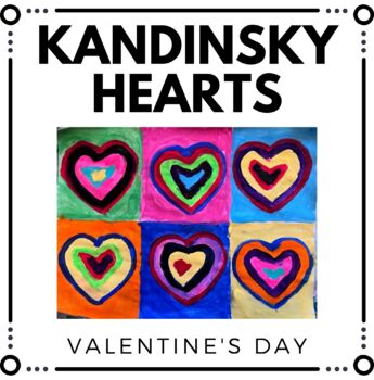 Preview of Kandinsky Art Project - Kandinsky Hearts Art Project - Valentine's Day Project