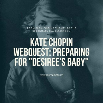 Preview of Kate Chopin Webquest: Preparing for "Desiree's Baby"