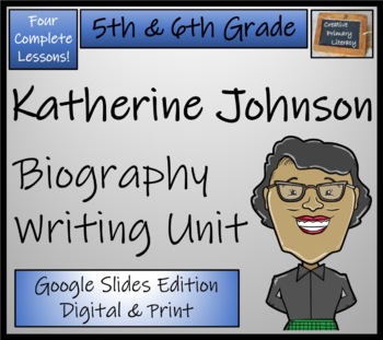 Preview of Katherine Johnson Biography Writing Unit Digital & Print | 5th Grade & 6th Grade
