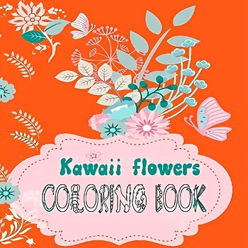 Preview of Kawaii flower Coloring Book: Cute Kawaii flowers, and Relaxing Flower Patterns
