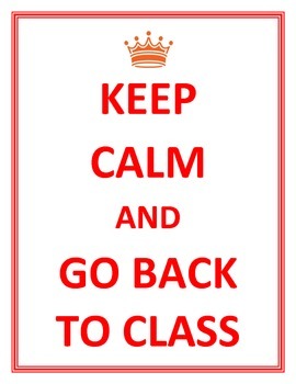 Preview of Keep Calm and Go Back to Class
