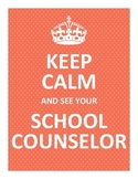 Keep Calm and See Your School Counselor Posters - MULTIPLE COLORS