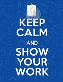 Keep Calm and Show Your Work Poster Set - 4 Variations - M
