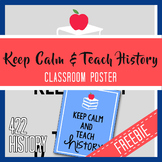 Keep Calm and Teach History Classroom Poster FREEBIE