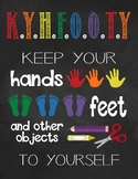 Keep Your Hands Feet and Other Objects To Yourself Poster