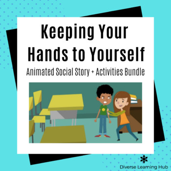 Preview of Keep your hands to yourself Animated Social Story + Activities Bundle