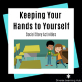 Keeping Your Hands to Yourself - Social Story Activities /