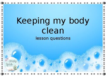 Preview of Keeping my body clean - lesson questions