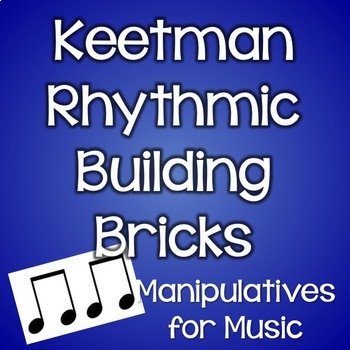 Preview of Keetman Building Bricks~Rhythm Manipulatives for Orff-Schulwerk Music Classroom