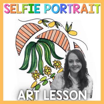 Preview of Art Lesson: Selfie Portrait | Sub Plans, Early Finishers, No Prep