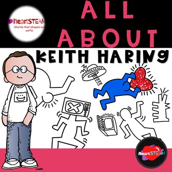 Preview of Keith Haring - Project-Based Learning -  iHeartSTEAM Stories Series