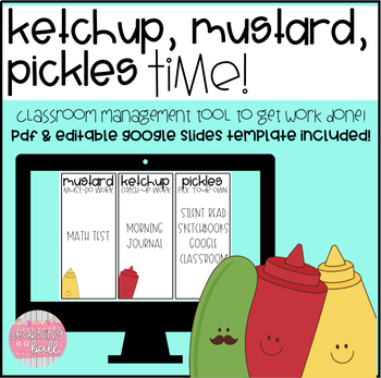 Preview of Ketchup, Mustard, Pickles [A Classroom Management Tool for Getting Work Done!]