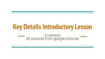 Preview of Key Detail Introduction 2 Lessons PowerPoint, no prep