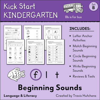 Kick Start Kindergarten – Set B: Beginning Sounds by T. Hutchens