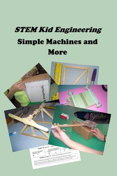 Preview of Kid Engineers Build Test Calculate and Share SIMPLE MACHINES - STEAM GATE