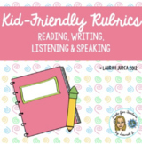 Kid-Friendly Rubrics for Reading, Writing, Speaking & List