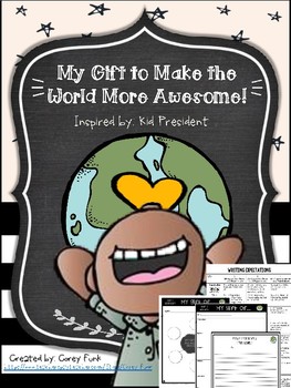 Preview of Kid President Inspired What is Your Gift to Make the World More Awesome Writing