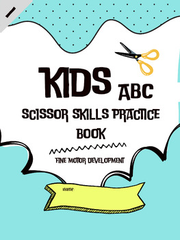 Fine Motor Skills: The Secret to Developing Scissor Skills