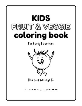 Preview of Kids Coloring Book- Fruit and Veggie For Early Learners