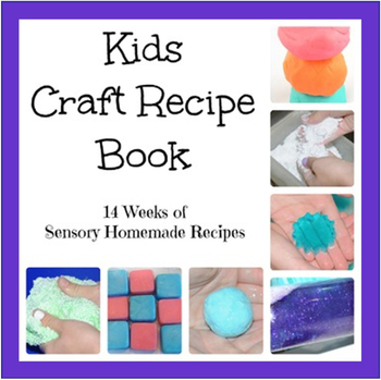Preview of Kids Craft Recipe Book-14 Weeks of Sensory Homemade Recipes