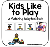 Kids Like to Play! A Matching Adapted Book for Children wi