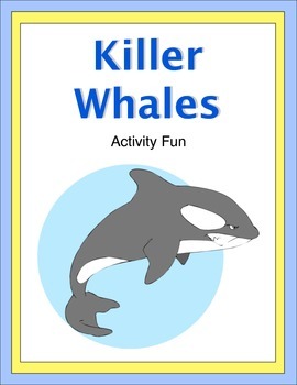 Killer Whales Activity Fun by The Joy of Learning | TpT