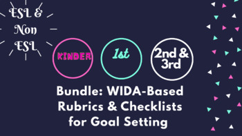 Preview of Kinder, 1st, & 2nd/3rd ESL WIDA-Based Rubrics and Checklists for Goal Setting