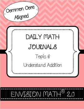 Preview of Kinder Common Core Daily EnVision Math® Journals, Topic 6 Understand Addition