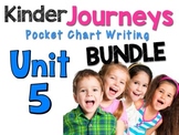 Journeys: Kindergarten Unit 5 BUNDLE Pocket Chart Writing