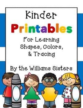 Preview of Kinder Printables for Learning Shapes, Colors, & Tracing