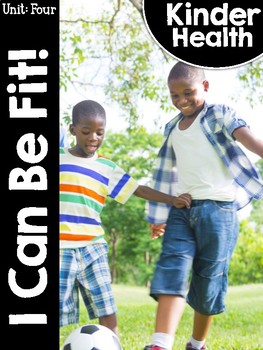 Preview of KinderHealth® Unit Four: I Can Be Fit!