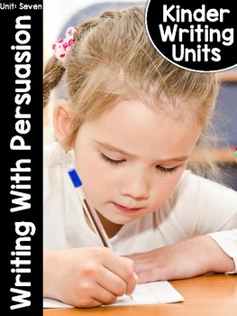 Preview of KinderWriting® Curriculum Unit 7: Kindergarten Writing With Persuasion