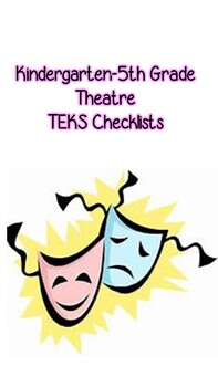 Preview of Kindergarten-5th Grade Theatre TEKS Checklists