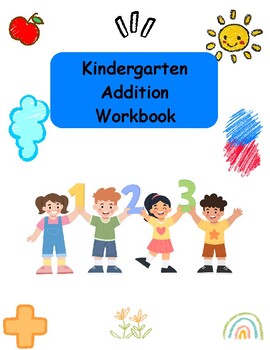 Preview of Kindergarten Addition Workbook