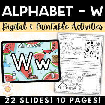 Preview of Kindergarten Alphabet Activities Digital & Print | Letter of the Day / Week | W