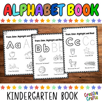 Kindergarten Alphabet Book | Trace, Color, Highlight & Read | Sight ...