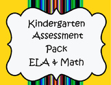 Kindergarten Assessment Pack ELA & Math