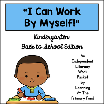 Preview of Kindergarten Back to School Packet (Literacy): "I Can Work By Myself!"