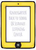 Kindergarten Back to School QR Scanner Listening Center