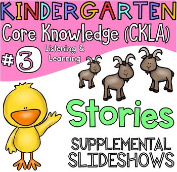 Preview of Kindergarten CKLA ALIGNED Knowledge #3 STORIES Supplemental Slideshows