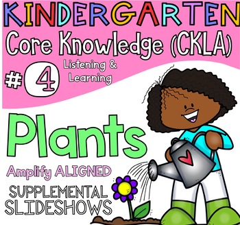 Preview of Kindergarten CKLA ALIGNED Knowledge #4 PLANTS Supplemental Slideshows