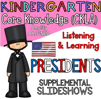 Preview of Kindergarten CKLA ALIGNED Knowledge, Presidents, Supplemental Slideshows
