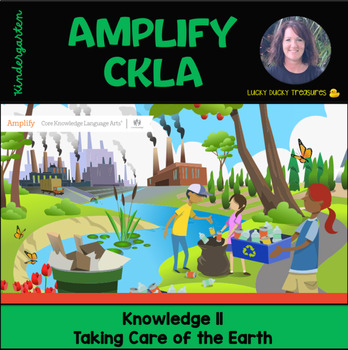 Preview of Kindergarten CKLA Knowledge 11 - Taking Care of the Earth (2nd Edition)
