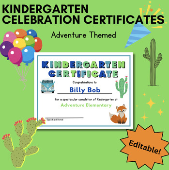 Preview of Kindergarten Certificates EDITABLE for K Celebration- Adventure Themed