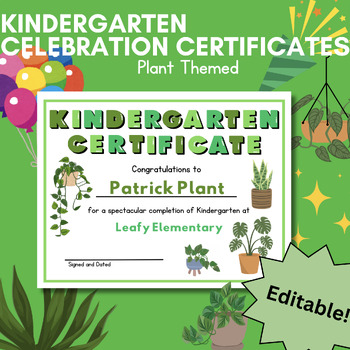 Preview of Kindergarten Certificates EDITABLE for K Celebration-Plant Themed