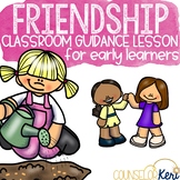 Friendship Classroom Guidance Lesson for Kindergarten and Pre-K Counseling